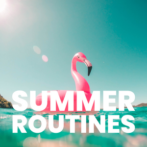 Summer Routines
