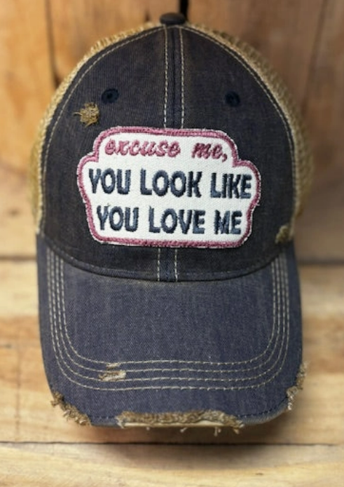 You Look Like You Love Me Hat