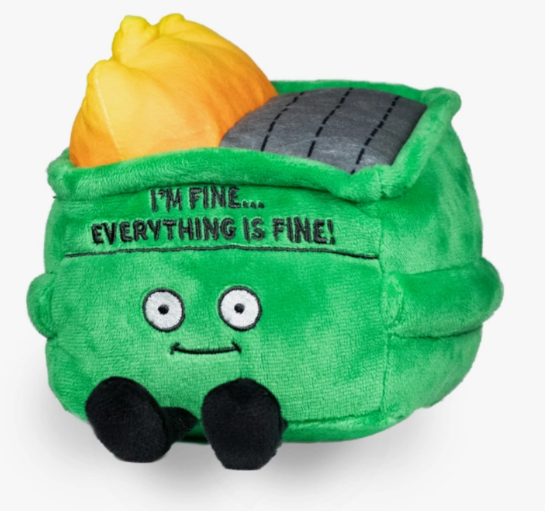 "I'm Fine¦ Everything's Fine" Plush Dumpster Fire Meme