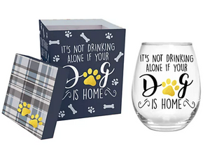 It's Not Drinking Alone if the Dog is Home Stemless Wine Glass