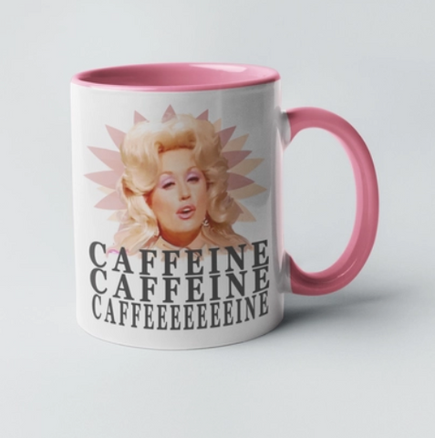 Dolly Parton - Caffeine, Caffeine Mug