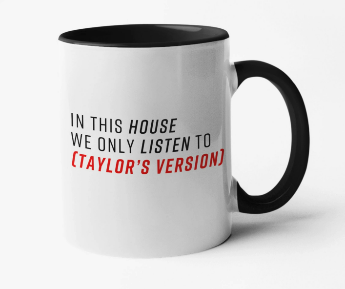 In This House We Only Listen to Taylor's Version Coffee Mug