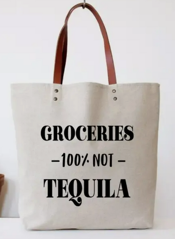 Groceries 100% Not Tequila Tote Bag