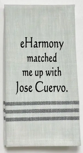 e-Harmony matched me up with Jose Cuervo.